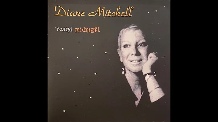 Diane Mitchell - 'round midnight (Timeless classic...
