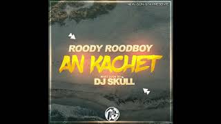 Roody Roodboy - An Kachet (Maxi Zouk 2020) Dj 'Skùll