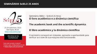 Seminário ABEU – SciELO 25 Anos: O livro acadêmico e a dinâmica científica