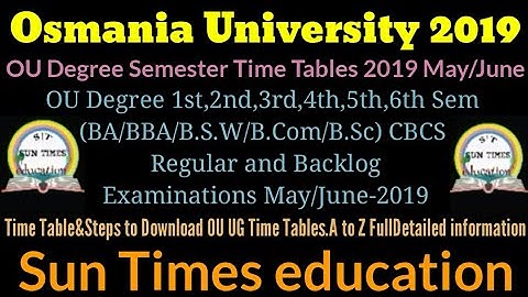 OU-2019|OU Degree Sem Time Tables 2019May/June|For Semester 1,2,3,4,5,6(BA/BBA/B.Com/B.Sc)|by||S|T||