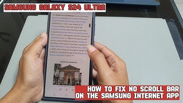 How to fix no scroll bar on the Samsung Internet app on Samsung Galaxy S24 Ultra