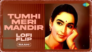 Tumhi Meri Mandir LoFi Flip | Raahi | Khandan | Classic Bollywood Song