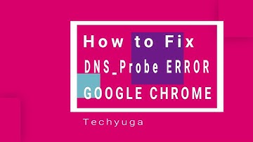 How to Fix DNS_PROBE_FINISHED_NXDOMAIN Error (2019 Update)