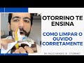 APRENDA COMO LIMPAR O OUVIDO COM UM OTORRINOLARINGOLOGISTA