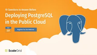 10 Questions to Answer Before Deploying PostgreSQL in the Public Cloud