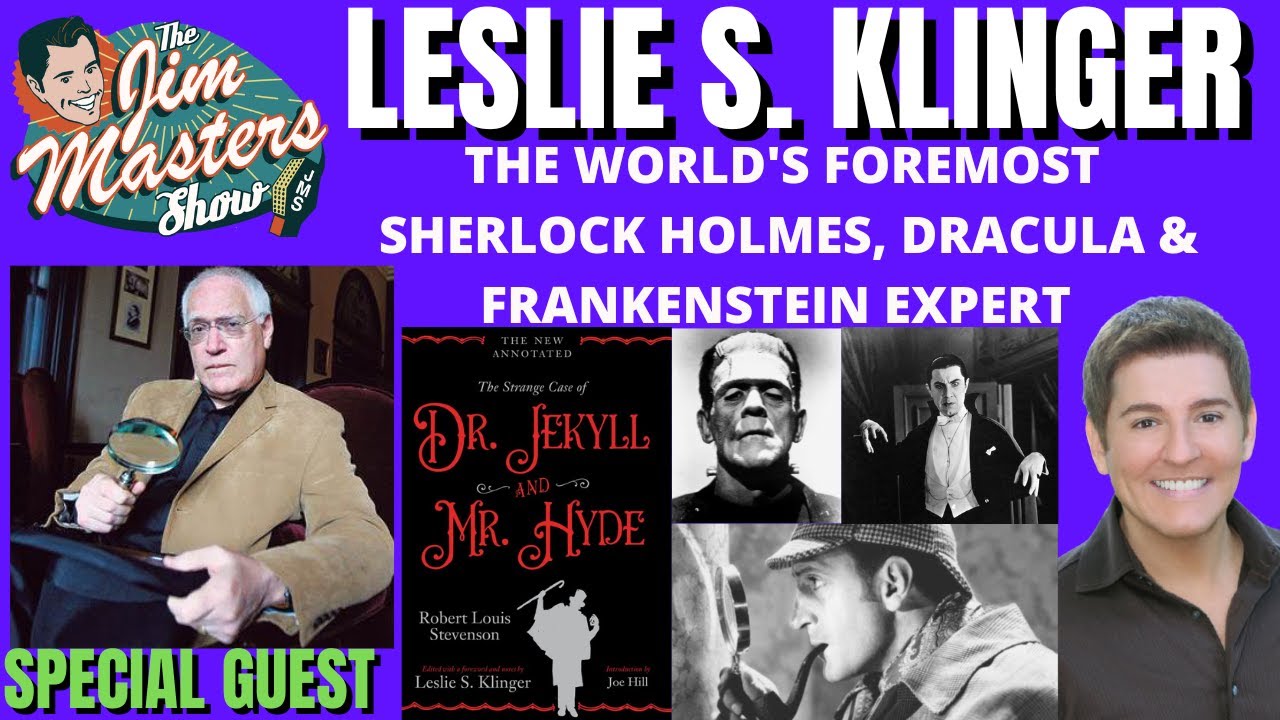 Renowned Sherlock Holmes, Dracula, Frankenstein Expert Leslie S. Klinger on The Jim Masters Show