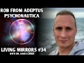 DMT, psychedelic education & responsible use with Rob from Adeptus Psychonautica |Living Mirrors #34