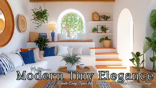 Mediterranean Modern Tiny Elegance: Elevate Every Space with Minimalist Luxury and Timeless Design
