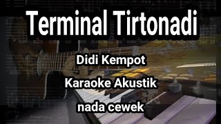 Terminal Tirtonadi - Didi Kempot - karaoke akustik nada cewek