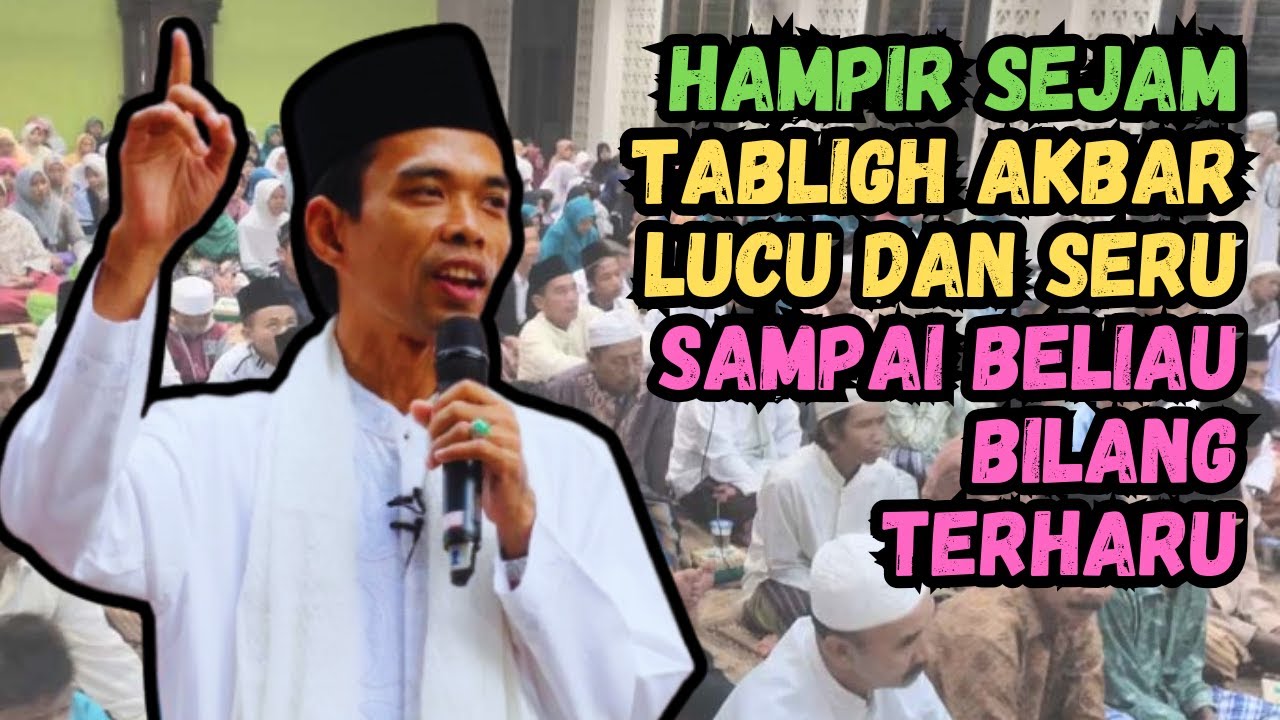 USTADZ ABDUL SOMAD TERHARU! HAMPIR SEJAM TABLIGH AKBAR LUCU DAN SERU
