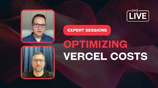 Expert Sessions: Secrets To Smarter Vercel Spending