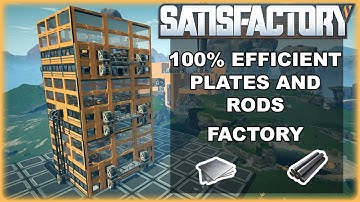 100% Efficient Plates and Rods Factory (Tiers 1 & 2 friendly) | SATISFACTORY