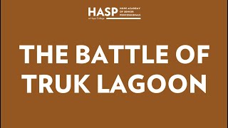 The Battle of Truk Lagoon