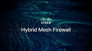 Stop Security Fragmentation | Cisco Hybrid Mesh Firewall