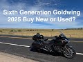 Sixth Generation Goldwing - Buy New or Used in 2025?