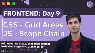 Frontend | Day 9 | CSS - Grid Areas, JS Execution Context and Scope Chain Wealth