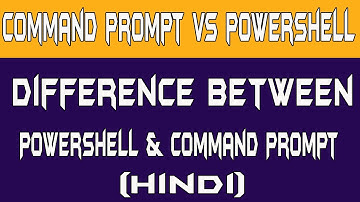 Windows Command Prompt Vs Windows Powershell And Difference between Powershell & Command Prompt