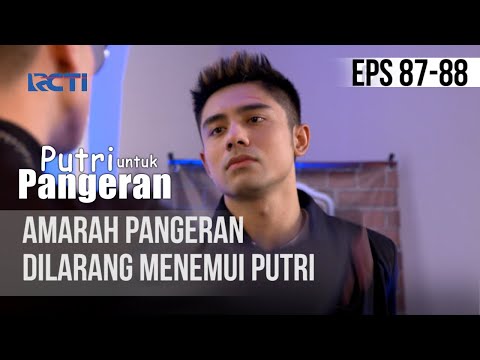 PUTRI UNTUK PANGERAN - Kemarahan Pangeran Dilarang Menemui Putri | 12 Agustus 2020