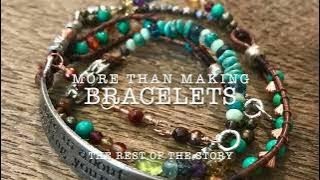 More Than Making BRACELETS:  The Rest Of The Story