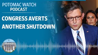 Congress Averts Another Shutdown | Potomac Watch Podcast: WSJ Opinion