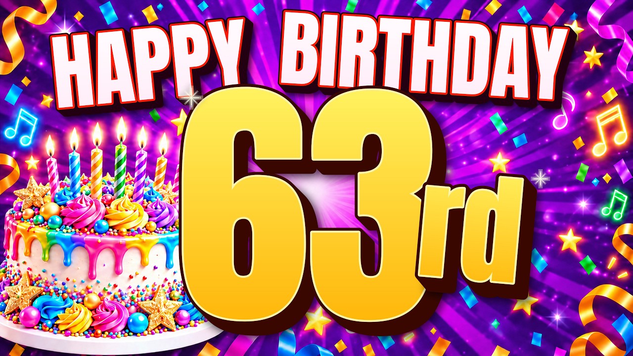 Happy 63rd Birthday Song 🎉 - YouTube
