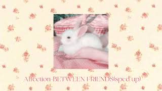 Affection-Between Friends(sped up)