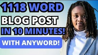 Details How To Write a Blog Post in Just 10 MINUTES (1118 Word) Using Anyword Chat GPT4 Version Update