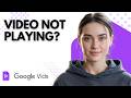 Get Your Video to Show &amp; Play in Google Vids Easily