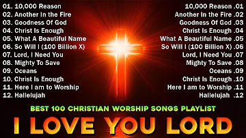I Love You Lord 💖 Best 100 Christian Worship Songs Collection🙏 Songs For Prayer