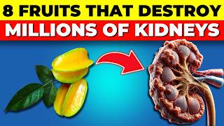 Warning! Avoid These 8 Fruits that Destroyed Millions of Unhealthy Kidneys