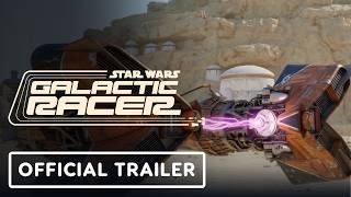 Star Wars: Galactic Racer - Official Podracers Trailer