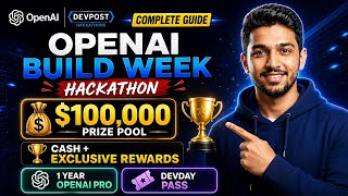OpenAI Build Week 2026 Complete Guide | $100,000 Hackathon | Registration, Prizes & Submission