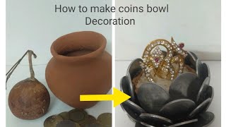 HOW TO MAKE COINS BOWL DECORATION .