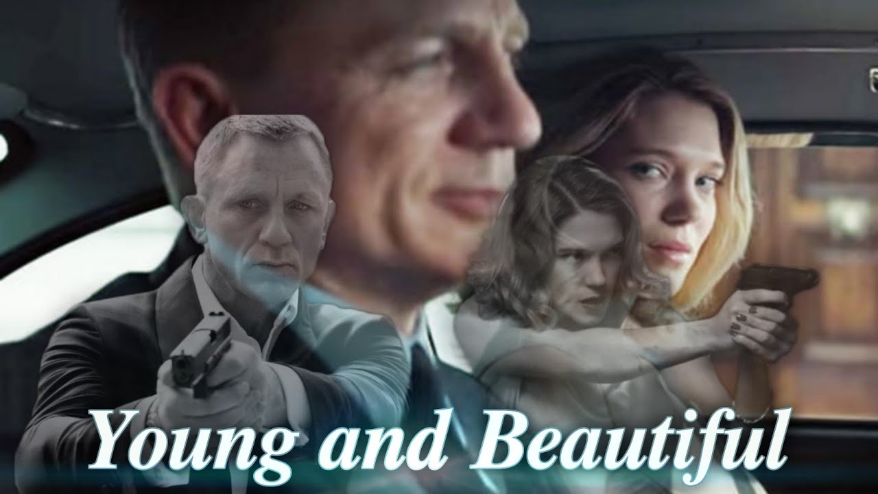 007 |James Bond & Madeleine Swann| Young and Beautiful