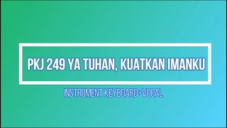 Download Mp3 PKJ 249 Ya Tuhan Kuatkan Imanku BAIT 1 3 INSTRUMENT KEYBOARD VOCAL