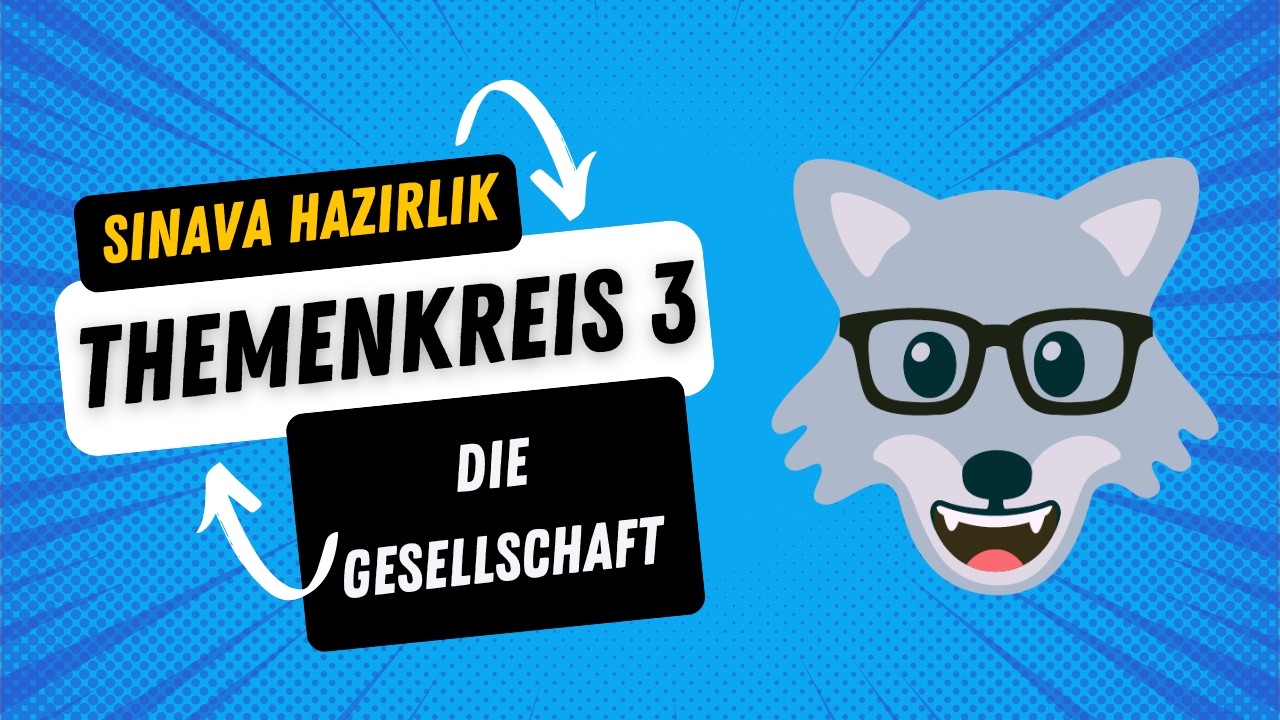 SINAV REHBERİ - THEMENKREIS 3: DIE GESELLSCHAFT (3. ÜNİTE)