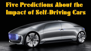 Five Predictions About Self-Driving Cars