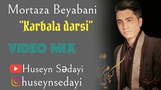 Mortaza Biyabani  -  Kərbəla dərsi (Video Mix 2020) Resimi