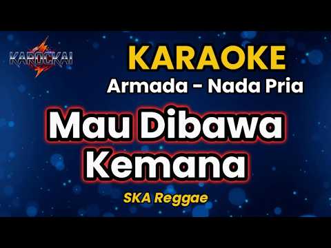 Miniatura do vídeo de 🎤 Karaoke Mau Dibawa Kemana – Armada | Ska Reggae Full Bass HD | Nada Pria