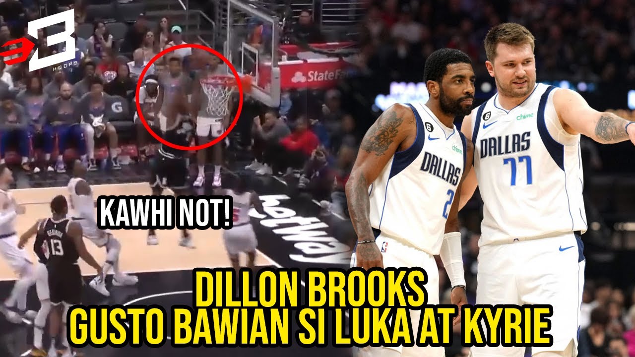 Dillon Brooks, Gusto BAWIAN si Luka at Kyrie Kawhi Leonard Wala Paki