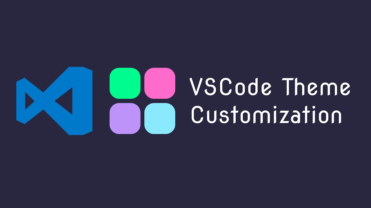 โค้ด ธีม Update 2022 Hướng dẫn tuỳ biến màu sắc của Theme trong VSCode toàn tập cho người mới