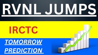 why rvnl share jumps ???IRCTC TOMORROW PREDICTION