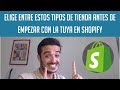 ¿Qué tipo de tienda debo elegir para vender en Shopify?