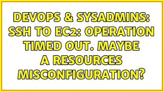 DevOps & SysAdmins: SSH to EC2: Operation timed out. Maybe a resources misconfiguration? Profile