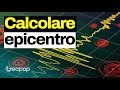 Come fanno a localizzare l'epicentro di un terremoto? La spiegazione semplice