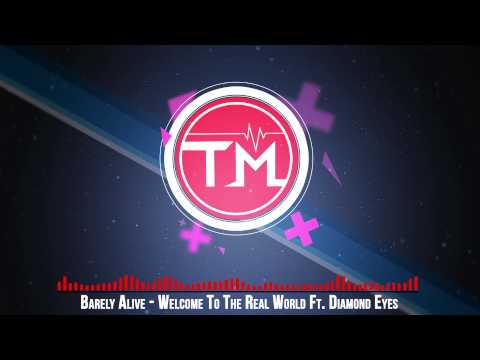 Barely Alive - Welcome To The Real World Ft. Diamond Eyes