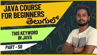 Core Java Course - This Keyword in Java Explained in Telugu - Part 58 | Java Programming Wealth