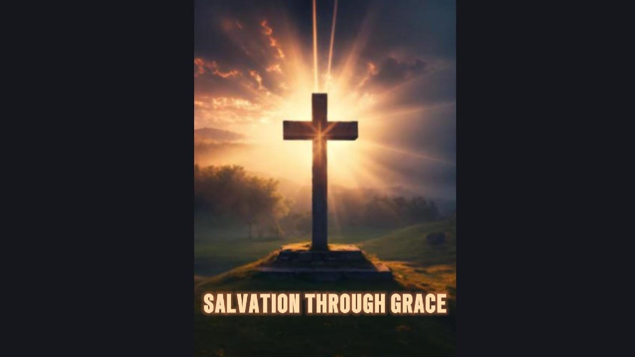 SALVATION THROUGH GRACE