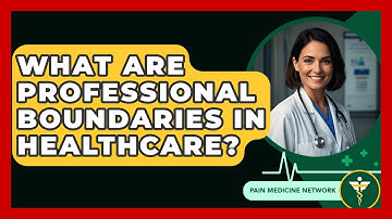 What Are Professional Boundaries In Healthcare? - Pain Medicine Network