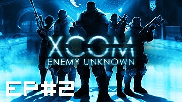 Gameplay - XCOM: Enemy Unknown [EP.2]